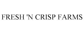 FRESH 'N CRISP FARMS trademark