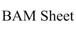 BAM SHEET trademark