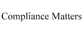 COMPLIANCE MATTERS trademark