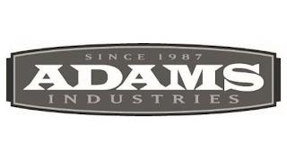 SINCE 1987 ADAMS INDUSTRIES trademark