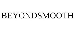 BEYONDSMOOTH trademark