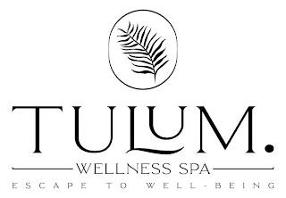 TULUM. WELLNESS SPA ESCAPE TO WELL-BEING trademark