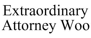 EXTRAORDINARY ATTORNEY WOO trademark