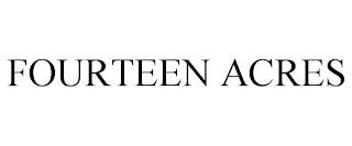 FOURTEEN ACRES trademark