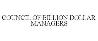 COUNCIL OF BILLION DOLLAR MANAGERS trademark