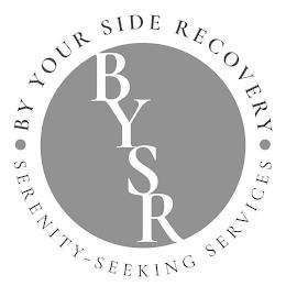 BYSR BY YOUR SIDE RECOVERY SERENITY-SEEKING SERVICES trademark