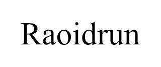 RAOIDRUN trademark