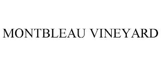 MONTBLEAU VINEYARD trademark