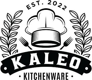 · KALEO · · KITCHENWARE · EST. 2022 trademark