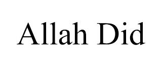 ALLAH DID trademark