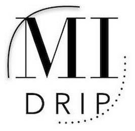 MI DRIP trademark