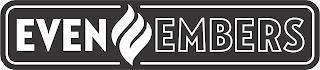 EVEN E EMBERS trademark