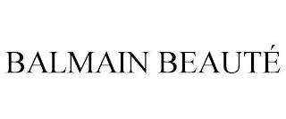 BALMAIN BEAUTÉ trademark