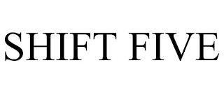 SHIFT FIVE trademark