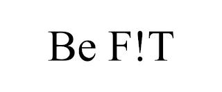 BE F!T trademark