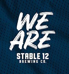 WE ARE STABLE 12 BREWING CO. trademark