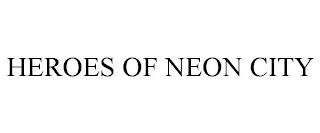 HEROES OF NEON CITY trademark