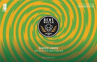 BREWERS ASSOCIATION CERTIFIED INDEPENDENT CRAFT BENT WATER BREWING CO. SLUICE JUICE NEW ENGLAND INDIA PALE ALE 1 PINT 6.5 % ALC/VOL BENT WATER BREWING CO. LYNN, MASSACHUSETTS BENTWATERBREWING.COM trademark