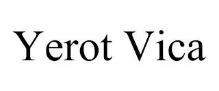 YEROT VICA trademark