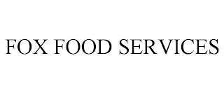 FOX FOOD SERVICES trademark