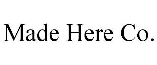 MADE HERE CO. trademark