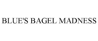 BLUE'S BAGEL MADNESS trademark