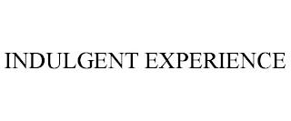 INDULGENT EXPERIENCE trademark