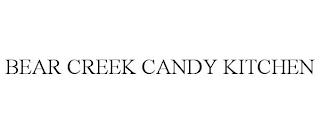 BEAR CREEK CANDY KITCHEN trademark