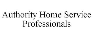 AUTHORITY HOME SERVICE PROFESSIONALS trademark