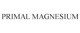 PRIMAL MAGNESIUM trademark