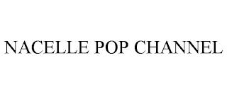 NACELLE POP CHANNEL trademark