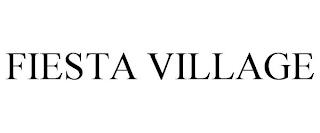 FIESTA VILLAGE trademark