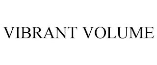 VIBRANT VOLUME trademark