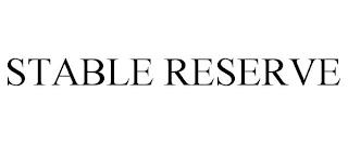 STABLE RESERVE trademark