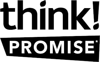 THINK! PROMISE* trademark