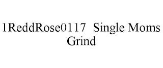 1REDDROSE0117 SINGLE MOMS GRIND trademark