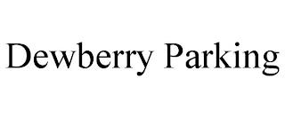 DEWBERRY PARKING trademark