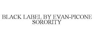 BLACK LABEL BY EVAN-PICONE SORORITY trademark