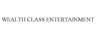 WEALTH CLASS ENTERTAINMENT trademark