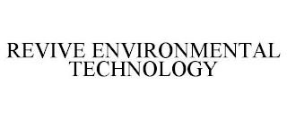 REVIVE ENVIRONMENTAL TECHNOLOGY trademark