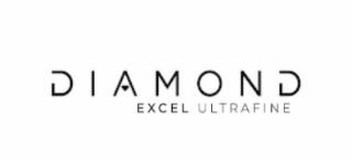 DIAMOND EXCEL ULTRAFINE trademark