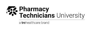 PHARMACY TECHNICIANS UNIVERSITY A TRCHEALTHCARE BRAND trademark