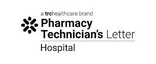 A TRCHEALTHCARE BRAND PHARMACY TECHNICIAN'S LETTER HOSPITALN'S LETTER HOSPITAL trademark