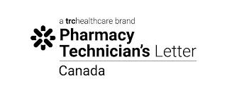 A TRCHEALTHCARE BRAND PHARMACY TECHNICIAN'S LETTER CANADAN'S LETTER CANADA trademark