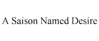 A SAISON NAMED DESIRE trademark