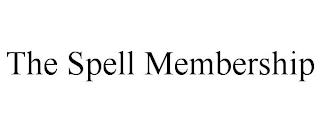 THE SPELL MEMBERSHIP trademark