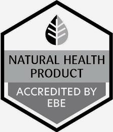 NATURAL HEALTH PRODUCT ACCREDITED BY EBE trademark