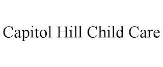 CAPITOL HILL CHILD CARE trademark