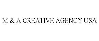 M & A CREATIVE AGENCY USA trademark