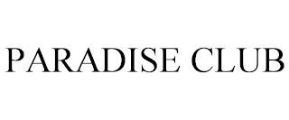 PARADISE CLUB trademark